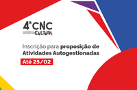 MinC abre inscrições para proposição de atividades autogestionadas na 4ª CNC