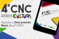 MinC e CNPC divulgam Documento Base para a 4ª Conferência Nacional de Cultura
