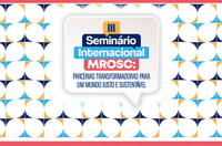 Ministério da Cultura participa do III Seminário Internacional MROSC