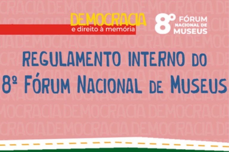 Regulamento do 8º Fórum Nacional de Museus já está disponível