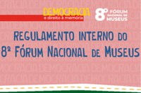 Regulamento do 8º Fórum Nacional de Museus já está disponível