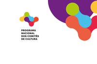 Termina segunda (30) prazo de inscrições no Programa Nacional dos Comitês de Cultura