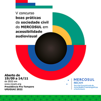 "V Concurso Boas Práticas da Sociedade Civil do MERCOSUL em Acessibilidade Audiovisual".