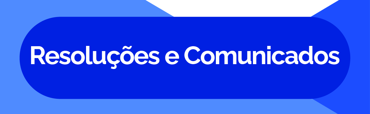 RESOLUÇÕES E COMUNICADOS