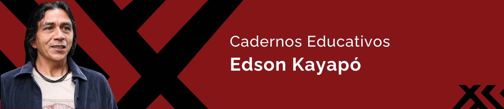 Banner com a imagem de Edson Kayapó