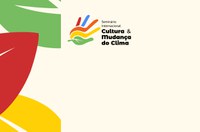 MinC realiza Seminário Internacional sobre Cultura e Mudança do Clima com ativistas mundiais em Salvador (BA)