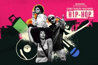 Brasília sedia I Seminário Internacional Construção Nacional da Cultura Hip-Hop