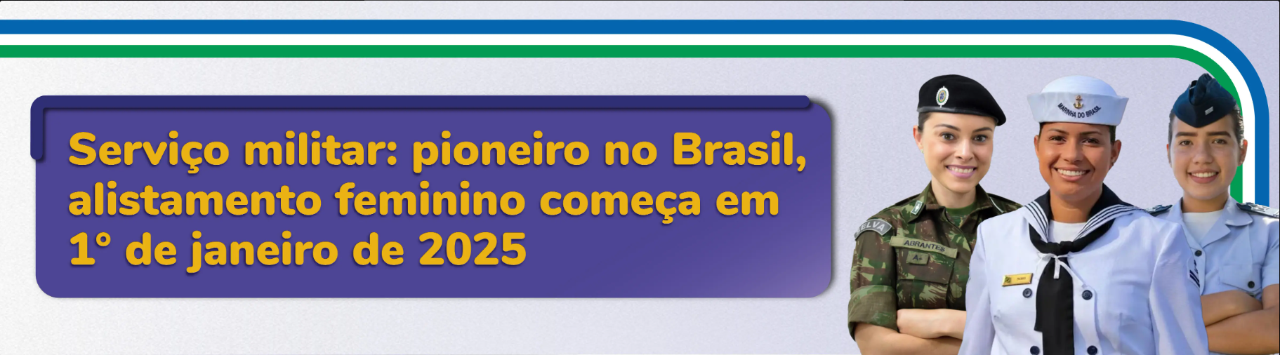 Serviço militar: pioneiro no Brasil, alistamento feminino começa em 1° de janeiro de 2025