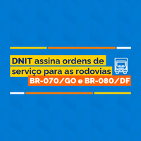 DNIT autoriza obras de pavimentação na BR-070/GO, em Itaguari, e duplicação na BR-080/DF