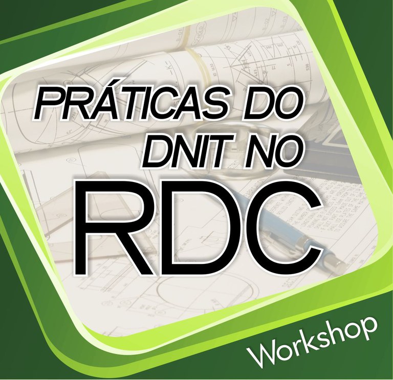 RETIFICAÇÃO: DNIT realiza Workshop sobre RDC