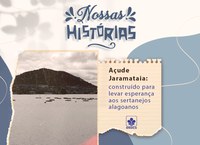 Jaramataia, o maior açude do sertão alagoano, foi construído pelo DNOCS para trazer esperança aos sertanejos