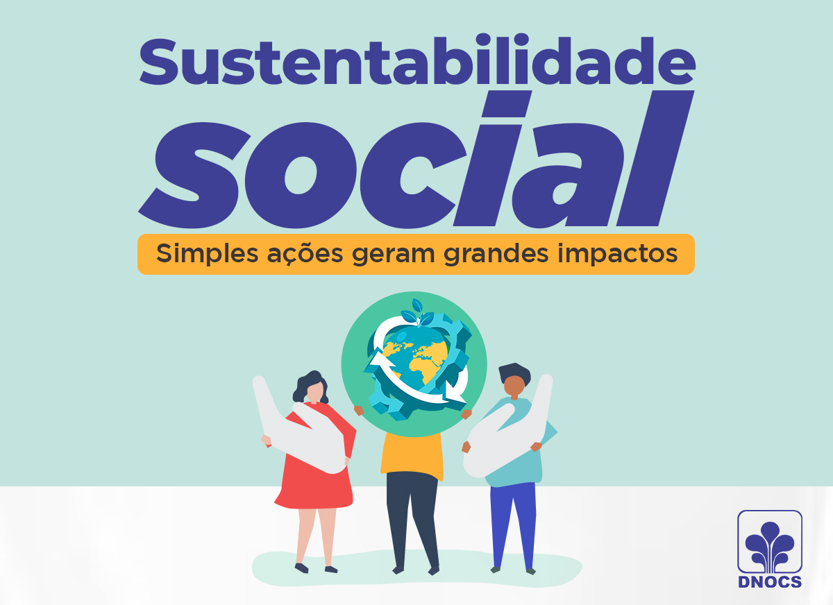 Sustentabilidade Social: DNOCS promove campanha interna sobre o tema