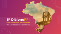 6° edição dos Diálogos PPI nos Estados apresenta projetos de parcerias em Santa Catarina e Pernambuco
