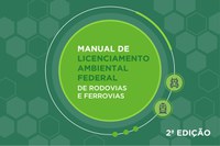 PPI publica 2ª edição do Manual de Licenciamento Ambiental Federal de Rodovias e Ferrovias