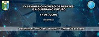 Inscrições abertas para o IV SEMINÁRIO DE INDUÇÃO DE DEBATES E A GUERRA NO FUTURO