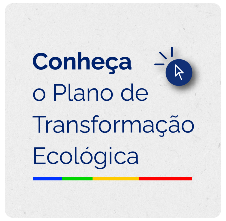 Conheça o Plano de Transformação Ecológica