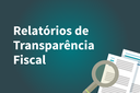 Relatórios de Transparência Fiscal