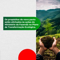 Ministério da Fazenda faz balanço do Plano de Transformação Ecológica e prevê novas entregas