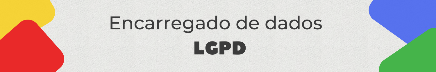 Encarregado de dados - LGPD