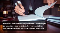 Publicada portaria que dispõe sobre a distribuição de assentos entre as entidades representativas dos mercados financeiro e de capitais no CRSFN