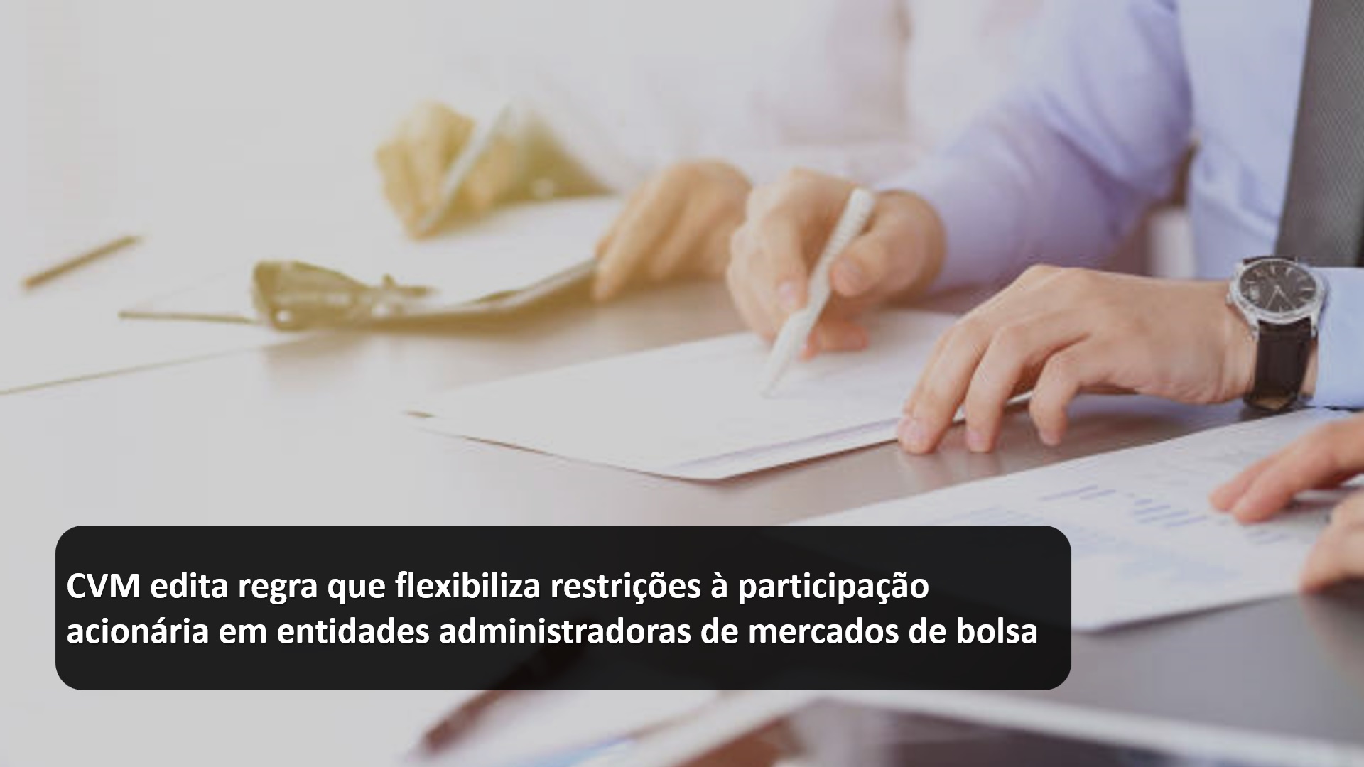 CVM edita regra que flexibiliza restrições à participação acionária em entidades administradoras de mercados de bolsa.jpg