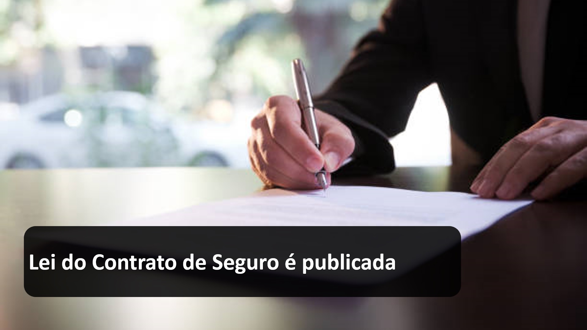 Lei do Contrato de Seguro é publicada.jpg