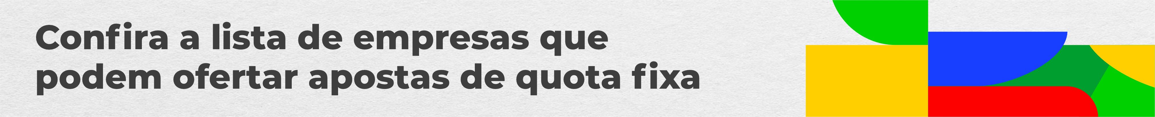 Confira a lista de empresas que podem ofertar apostas de quota fixa