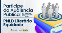 Edital PNLD Literário Equidade será apresentado durante audiência nesta quarta