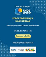 Projeto FNDE Dialoga debate sobre o uso dos recursos do PDDE para a segurança no ambiente escolar