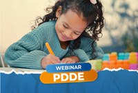 Webinar capacita gestores da educação sobre a utilização dos recursos do Programa Dinheiro Direto na Escola