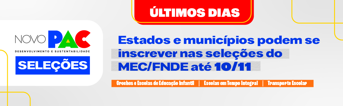 Banner_Novo-PAC_ÚLTIMOS DIAS_FNDE.png