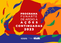 Funarte comunica etapa de renovação do Programa de Apoio a Ações Continuadas 2023