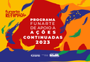 Programa Funarte de Apoio a Ações Continuadas 2023 - Arte CCOM - Funarte.png