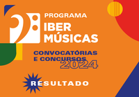 Ibermúsicas anuncia projetos selecionados nas Convocatórias 2024