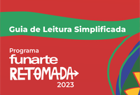 Lançado o 'Guia de Leitura Simplificada' do Programa Funarte Retomada 2023