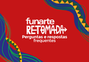 Funarte Retomada 2023 - Perguntas e Respostas Frequentes. Banner 500x350 - Arte CCOM - Funarte