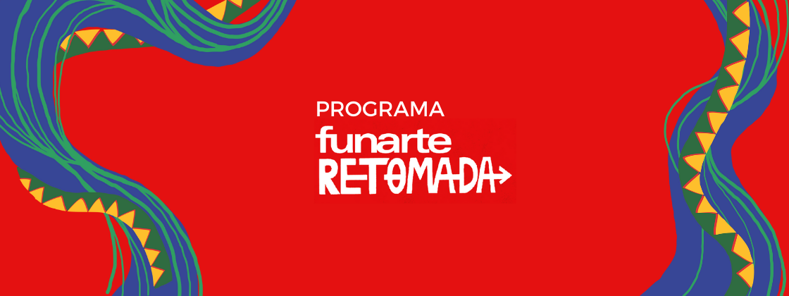 Programa Funarte Retomada 2023: prazo de inscrições é prorrogado