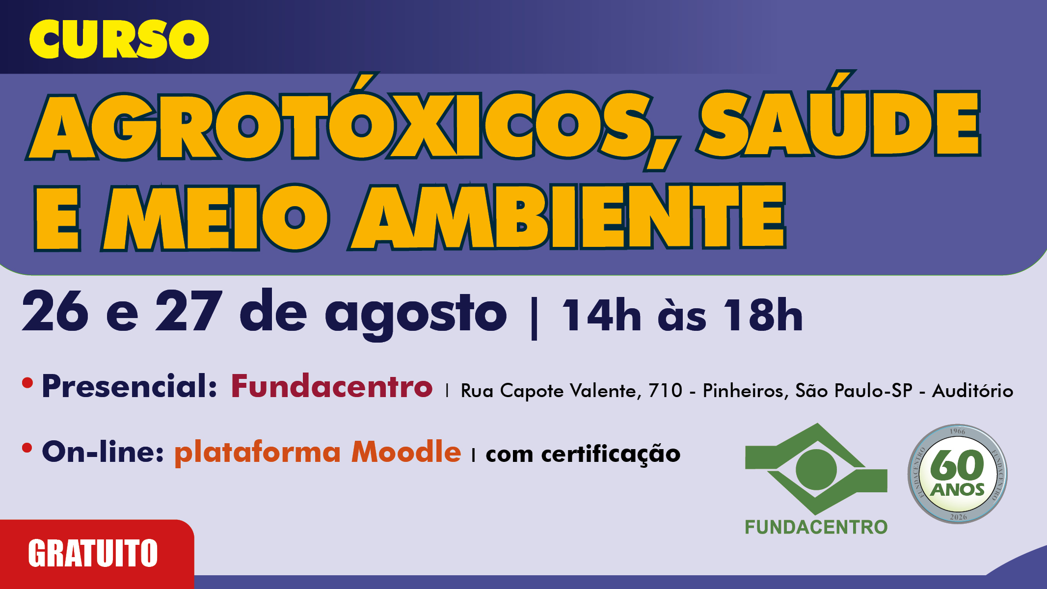 Para Todos Verem: Card de divulgação do curso “Agrotóxicos, Saúde e Meio Ambiente”, que será realizado nos dias 26 e 27 de agosto, das 14h às 18h. A atividade será presencial, na Fundacentro, localizada na rua Capote Valente, 710, Pinheiros, São Paulo (SP), no auditório, e on-line, pela plataforma Moodle, com certificação. O curso é gratuito. O card tem fundo azul, com o título em letras amarelas. Na parte inferior, aparecem a logomarca da Fundacentro e o selo comemorativo de 60 anos.
