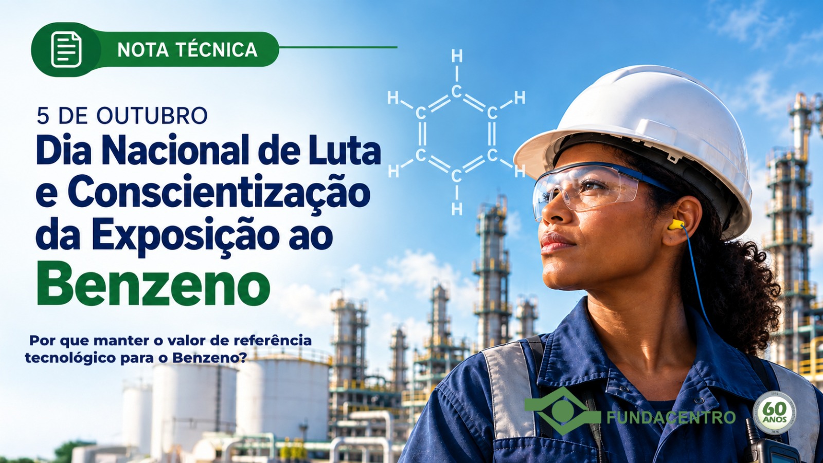 Para todos verem: Card com indústria petroquímica ao fundo e mulher negra trabalhadora em primeiro plano à direita. À esquerda, Nota Técnica em destaque, 5 de outubro, Dia Nacional de Luta e Conscientização da Exposição ao Benzeno, Por que manter o valor de referência tecnológico para o Benzeno? No canto inferior direito, a marca da Fundacentro e o selo dos 60 anos. Imagem criada por IA no banco de imagens Magnific.