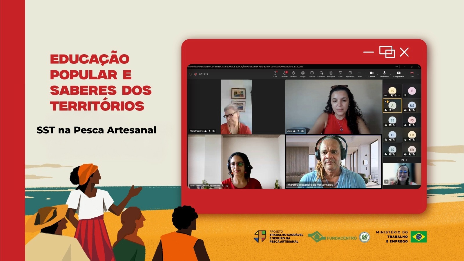 Para todos verem: Card com imagens de participantes do encontro destaca “Educação Popular e Saberes dos Territórios” e “SST na Pesca Artesanal”. Também traz ilustrações de pescadores dialogando com a água ao fundo. No canto inferior direito, a assinatura do projeto, da Fundacentro e do MTE.