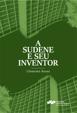 Capa - A Sudene e seu inventor.png