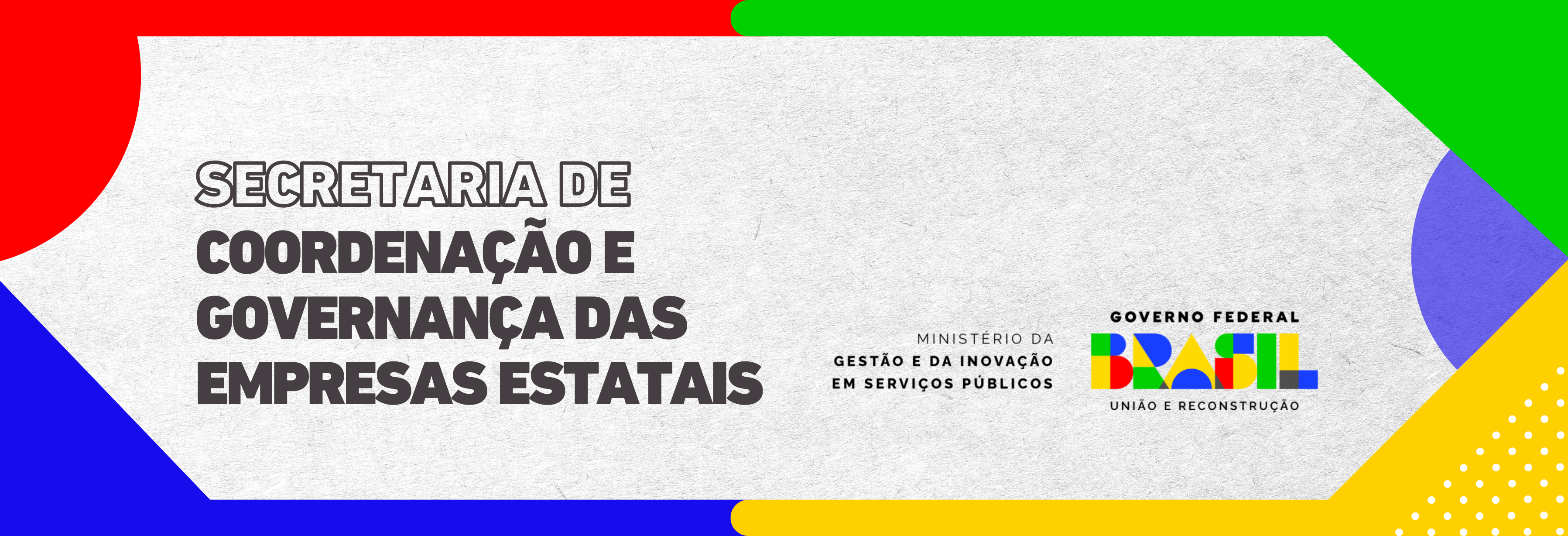 A imagem apresenta um design gráfico que destaca a "Secretaria de Coordenação e Governança das Empresas Estatais", vinculada ao "Ministério da Gestão e da Inovação em Serviços Públicos". O fundo é texturizado em um tom claro, com elementos coloridos em vermelho, azul, verde e amarelo, criando um visual vibrante e moderno.