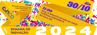 Banner CINCO na Semana de Inovação dia 30.10.24