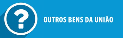 Outros bens da União