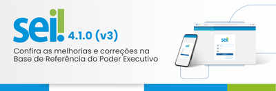 Confira as melhorias e correções na Base de Referência do Poder Executivo para o SEI 4.1.0 (v3).png