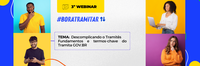 Webinar #BORATRAMITAR atrai mais de 400 inscritos para discutir fundamentos do Tramita GOV.BR