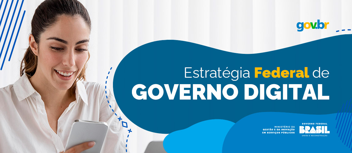 Mulher usando celular com o texto ao lado: "Estratégia Federal de GOVERNO DIGITAL" em destaque.