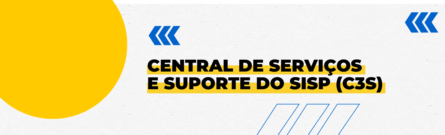 Fundo branco com duas setas azuis apontadas para o lado direito e com três retângulos na vertical. Texto: Central de Serviços e Suporte do SISP (C3S)