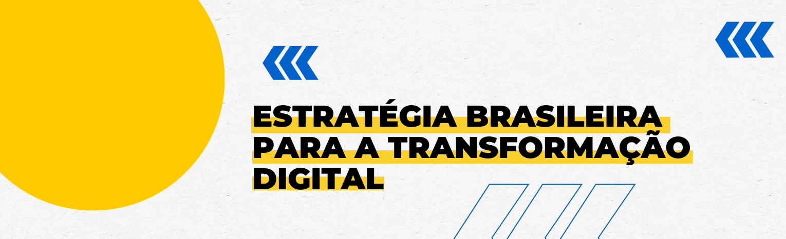 Fundo branco com duas setas azuis apontadas para o lado direito e com três retângulos na vertical. Texto: Estratégia Brasileira para a Transformação