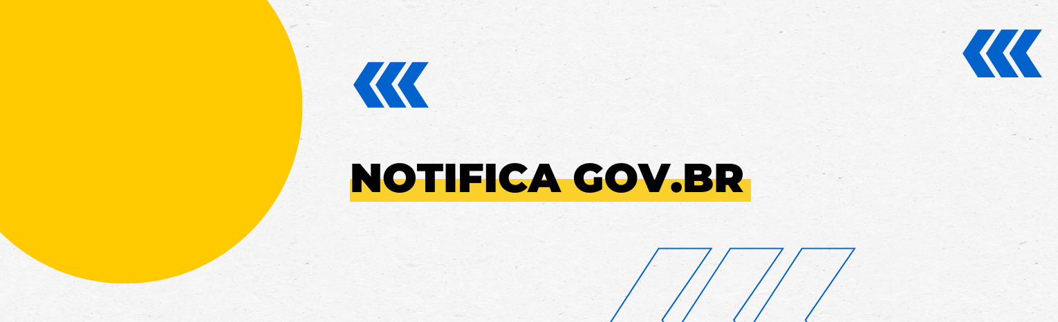 Fundo branco com duas setas azuis apontadas para o lado direito e com três retângulos na vertical. Texto: Notifica gov.br